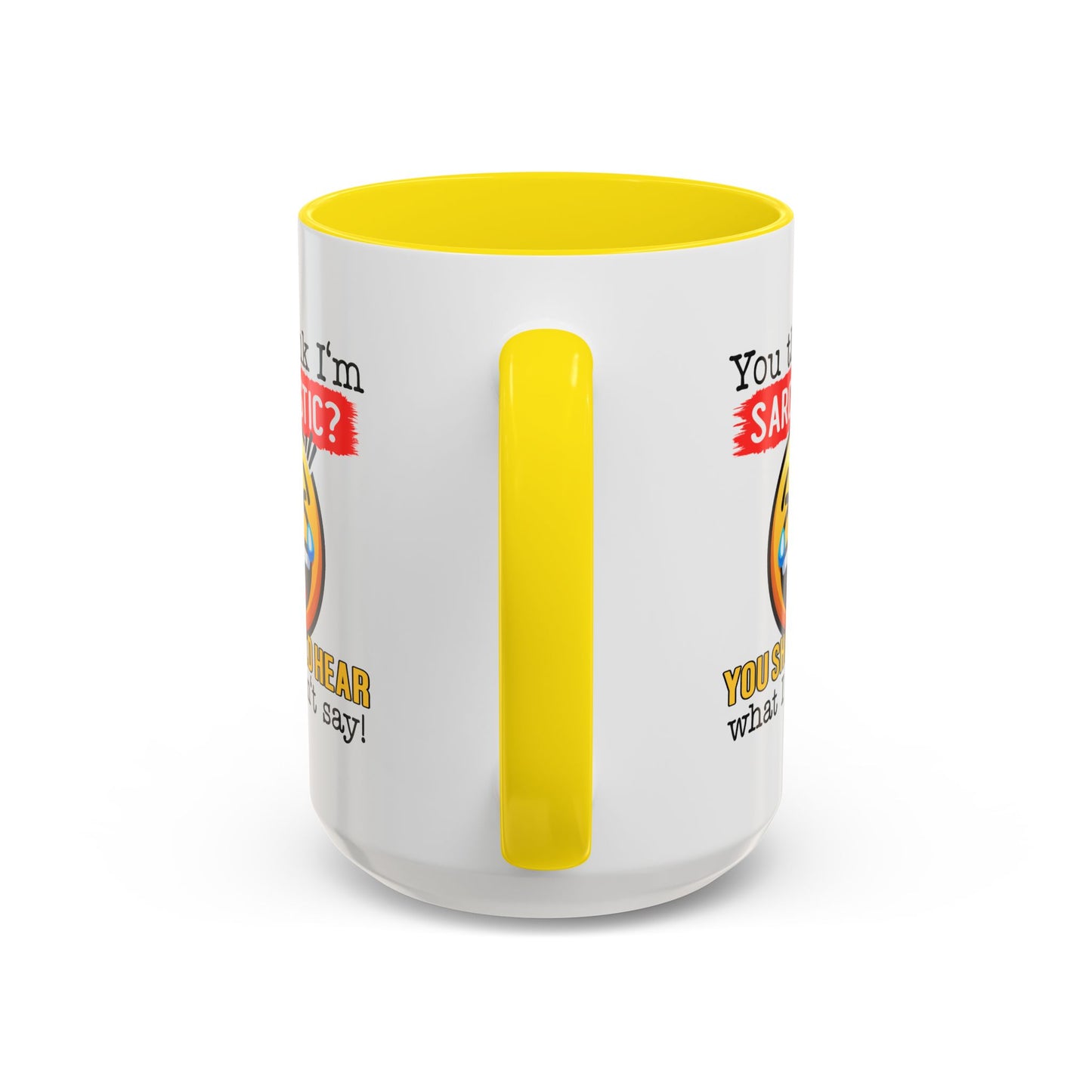 Humor Mug - You Think I'm Sarcastic Emoji