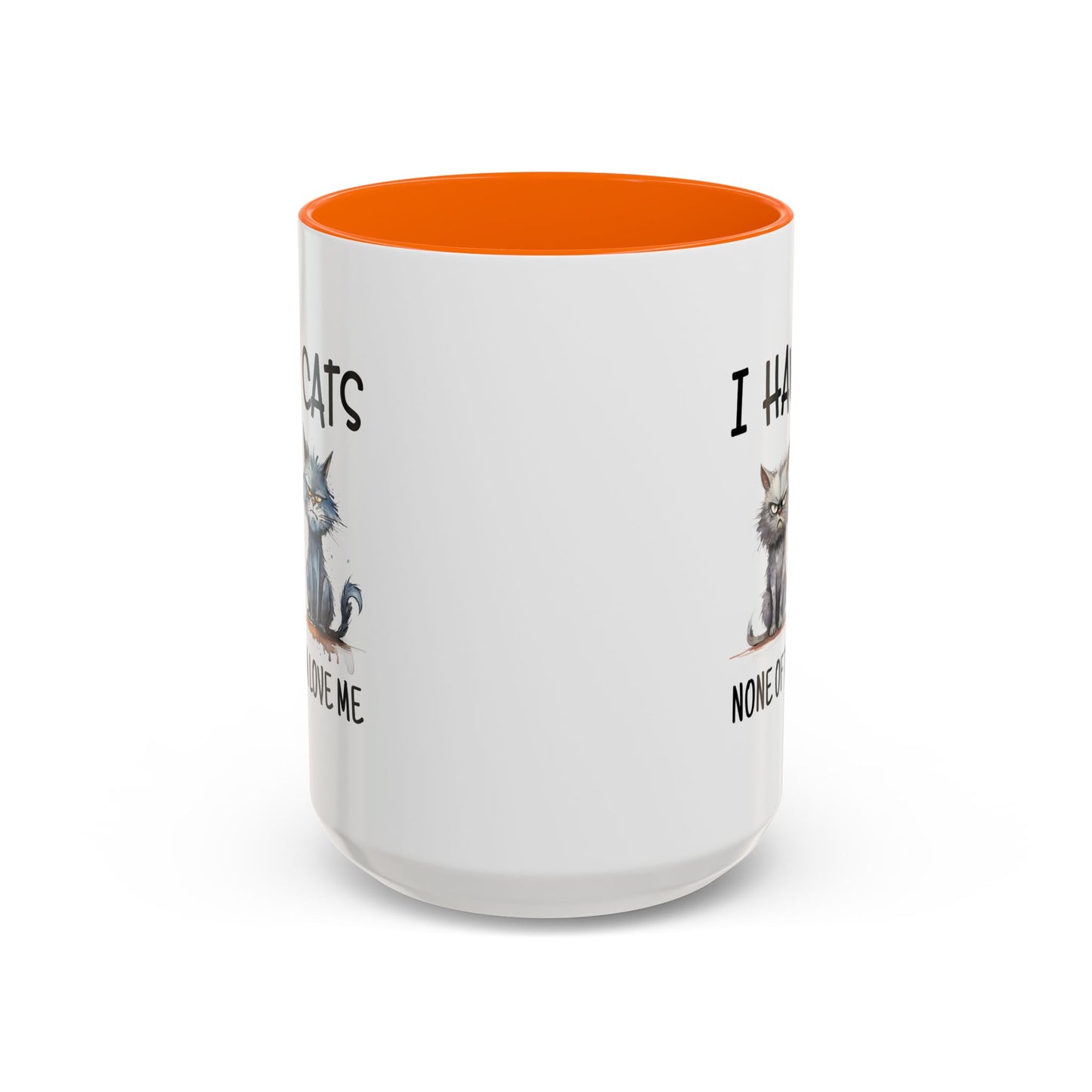 Humor Mug - I Have Cats None of Them Love Me