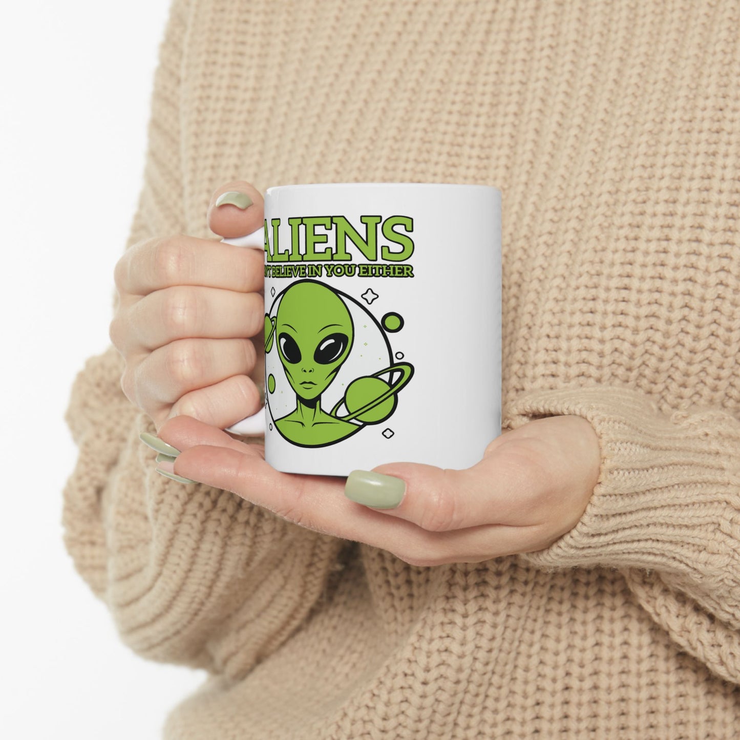 Alien Mug - Aliens Don't Believe