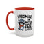Humor Mug - I Promise I'm Nicer Than My Face Looks