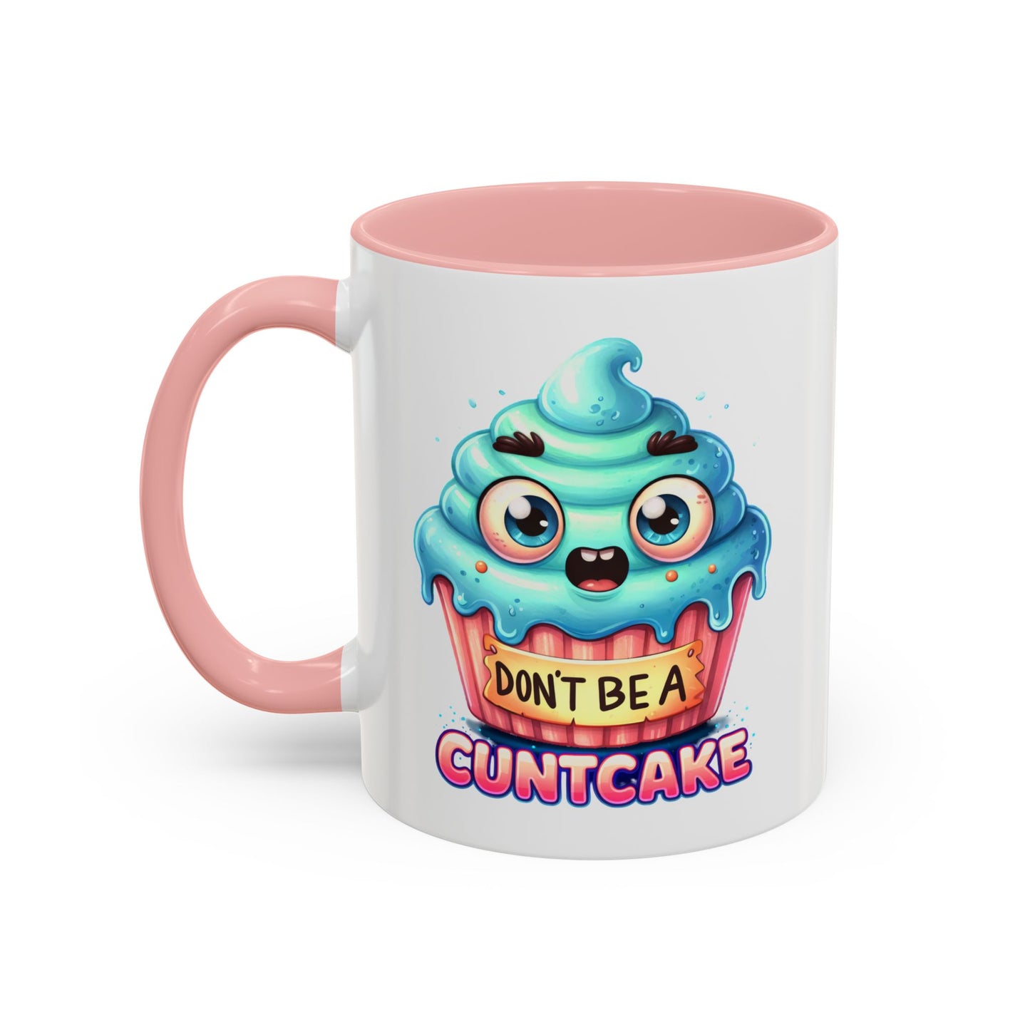 Humor Mug - Don't Be a Cuntcake