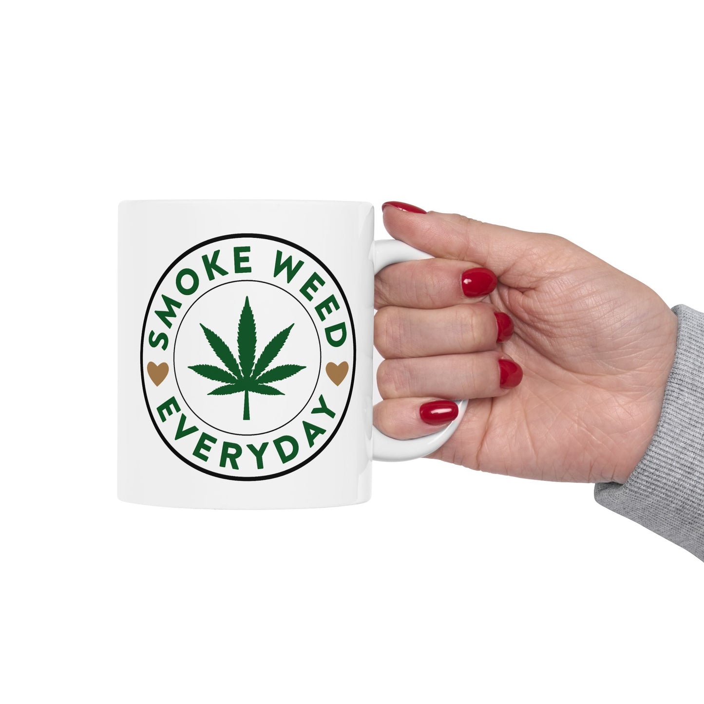 Humor Mug - Smoke Weed Everyday