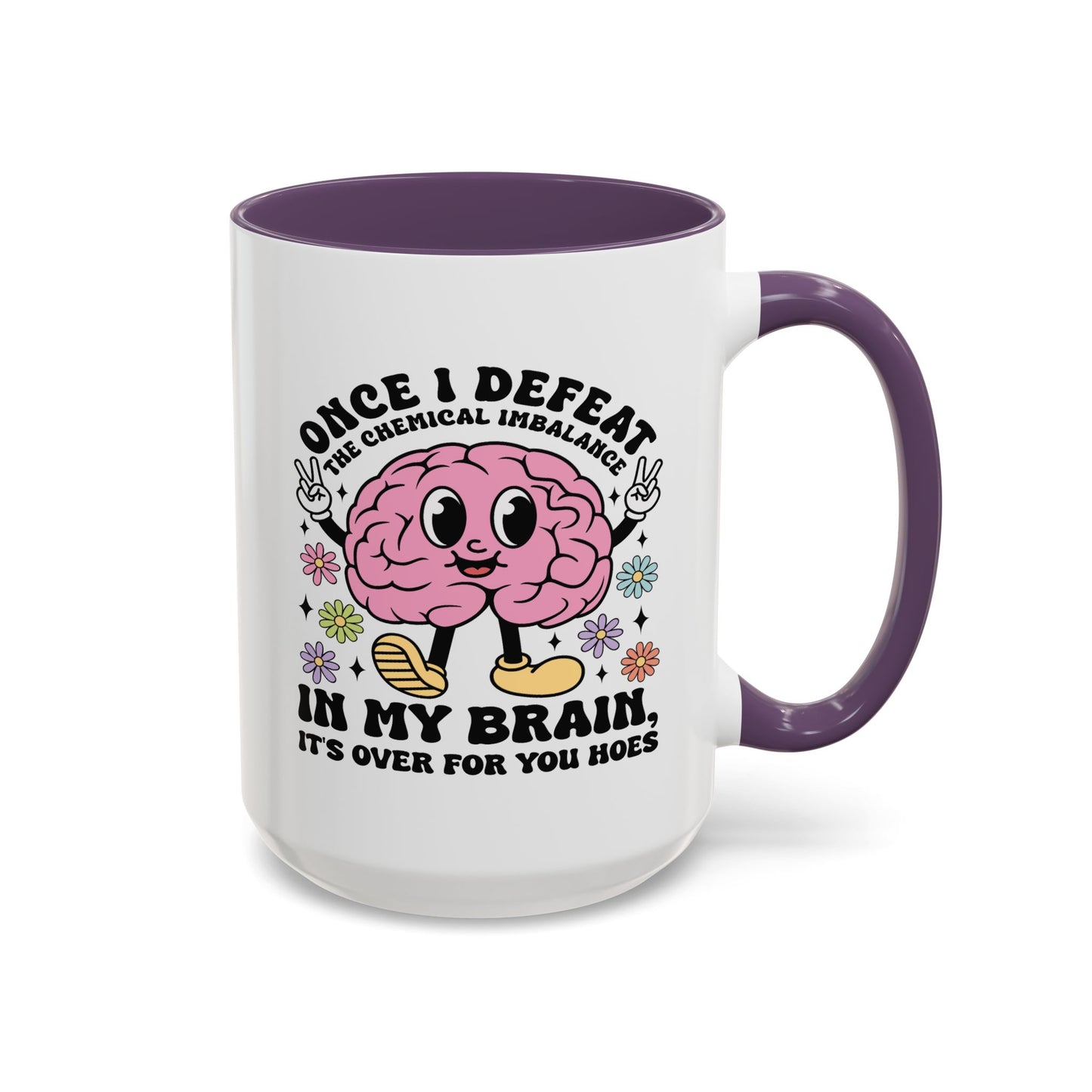 Humor Mug - Once I Defeat This Chemical Imbalance