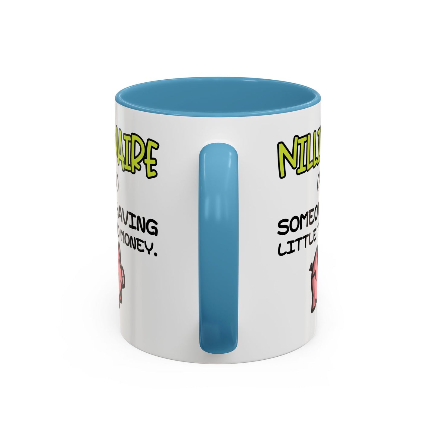 Humor Mug - Nillionaire - Someone Having Little To No Money