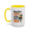Humor Mug - You Just Yeed Your Last Haw