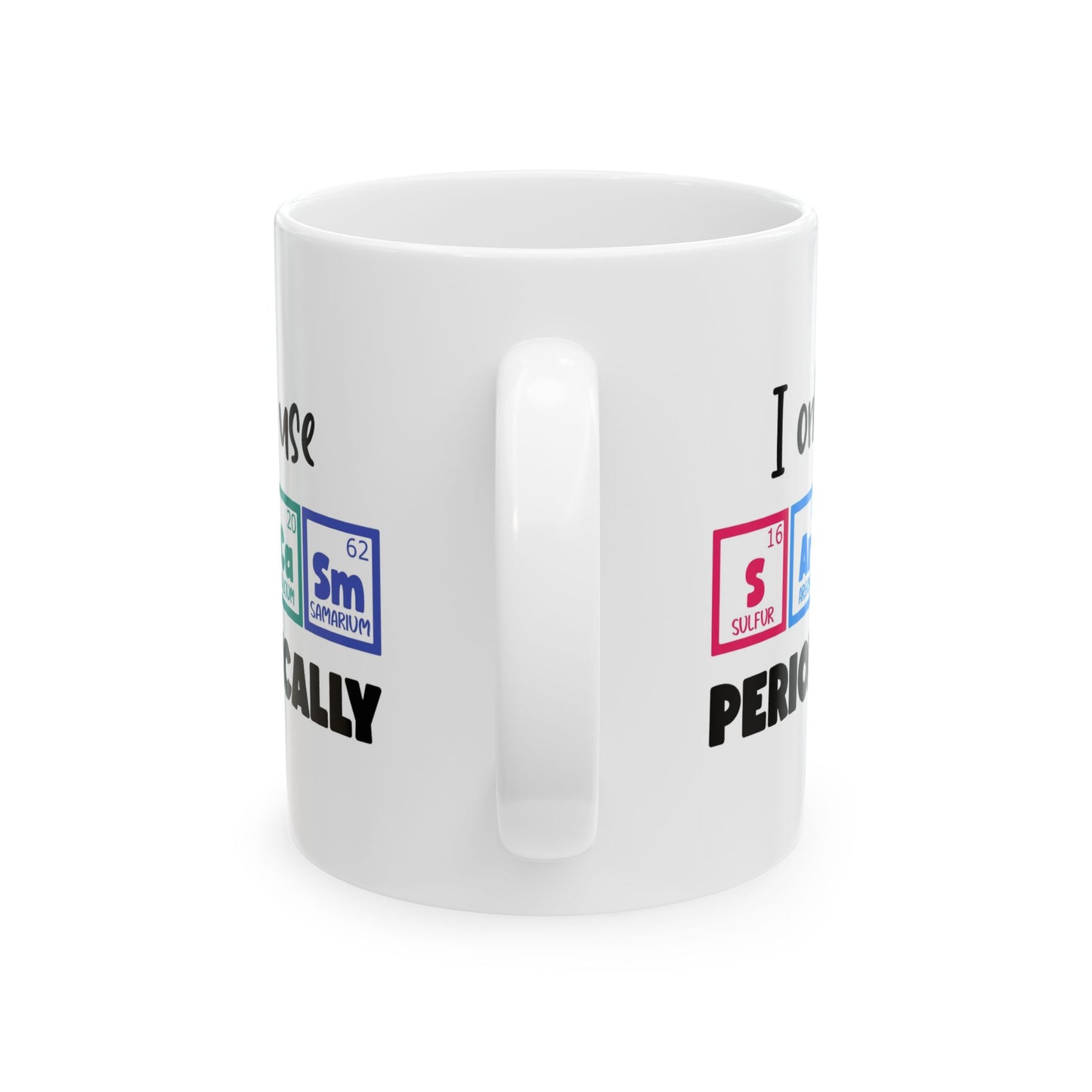 Humor Mug - I Only Use Sarcasm Periodically