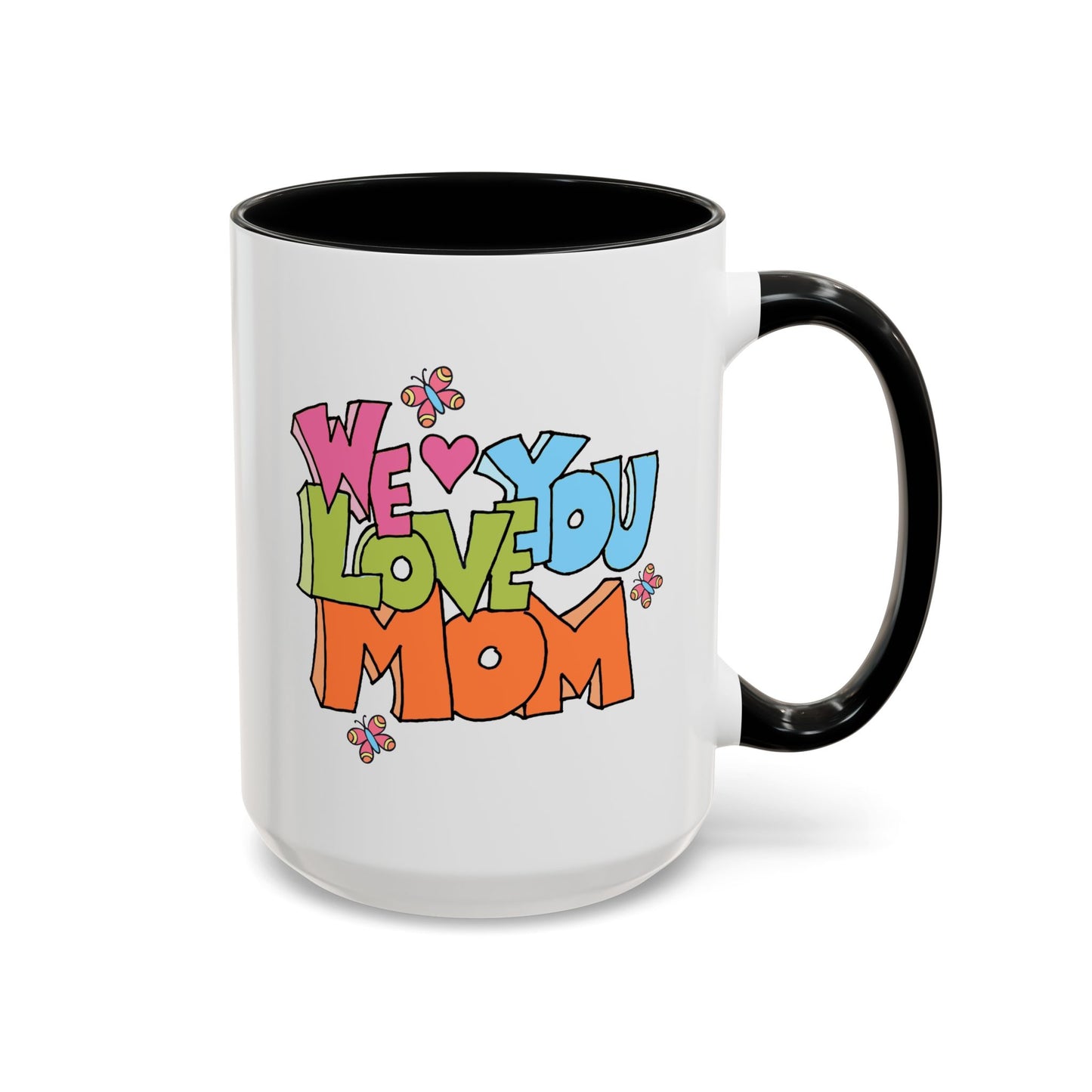 Mother's Day Mug - We Love You Mom