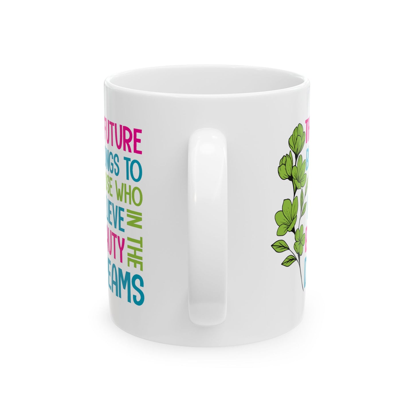 Motivation Mug - The Future Belongs To Those Who Believe