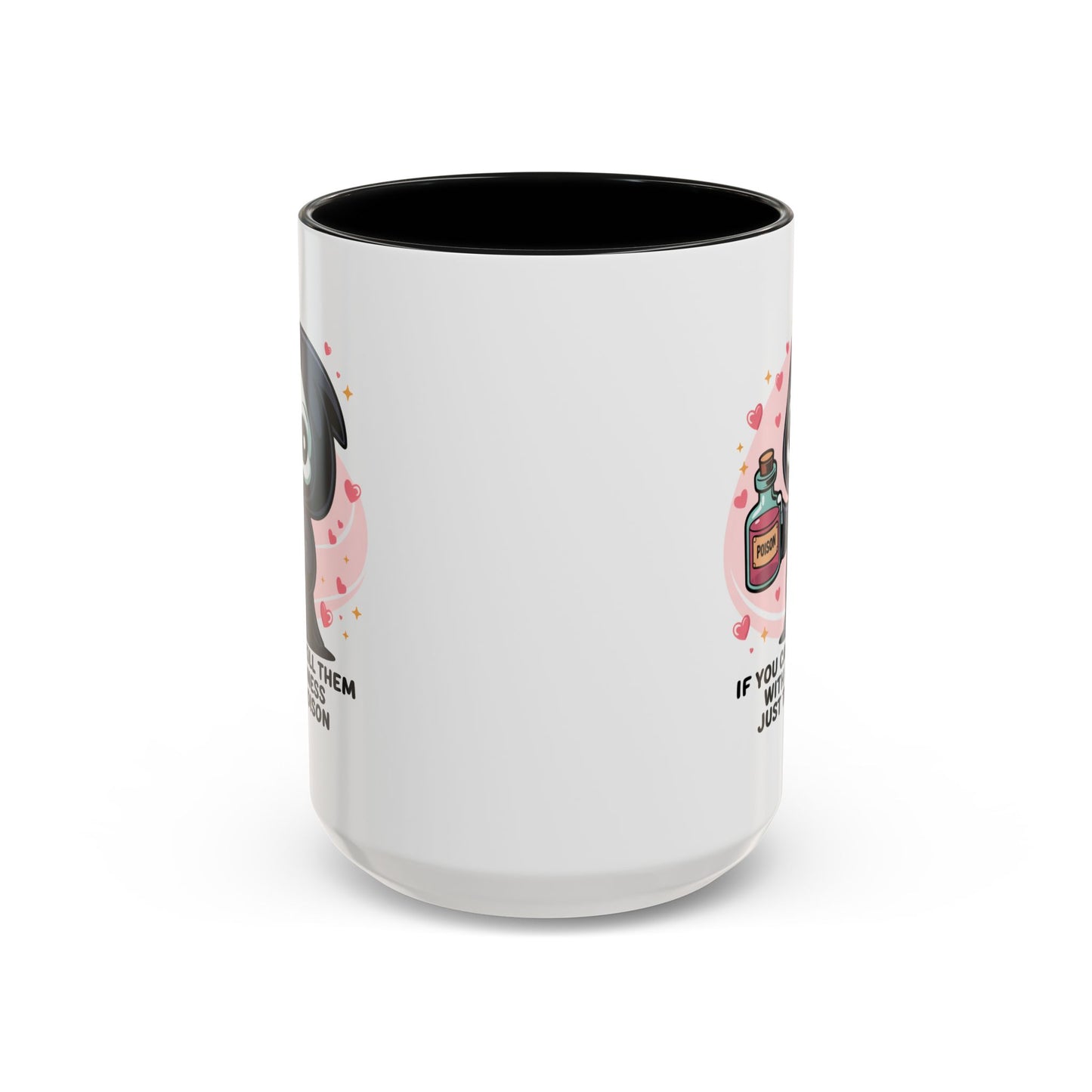 Adult Mug - If You Can't Kill Them With Kindness