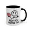 Humor Mug - Hey You Dropped This