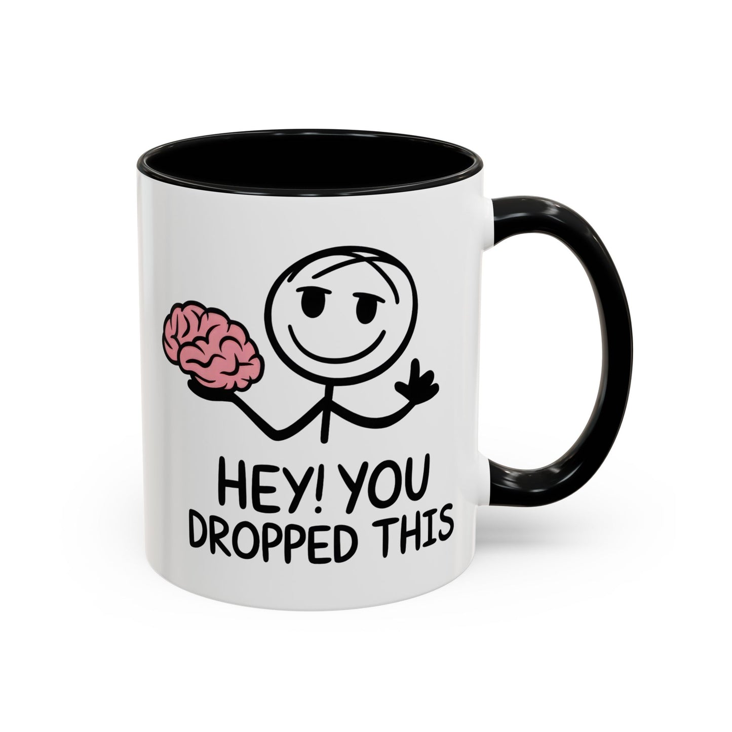 Humor Mug - Hey You Dropped This