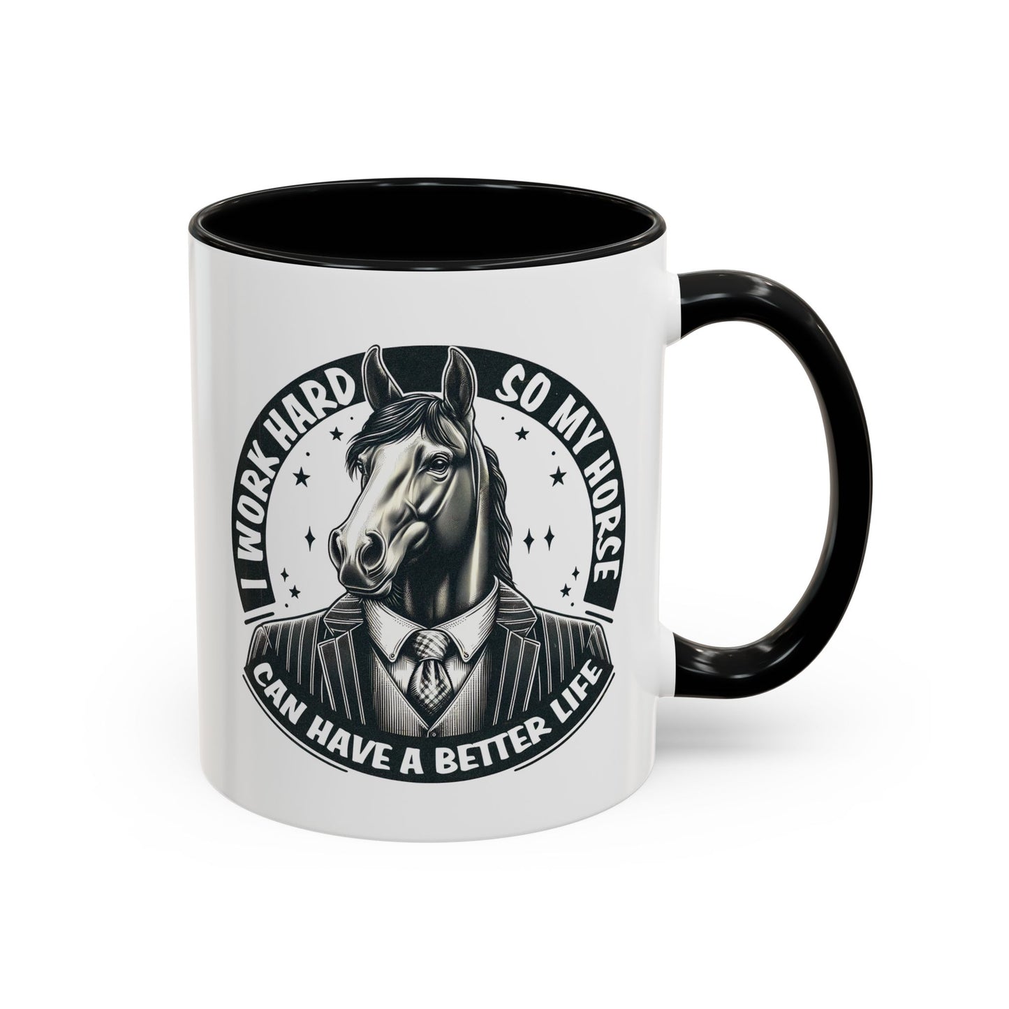 Humor Mug - I Work Hard So My Horse