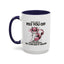 Adult Mug - What I Did To Piss You Off