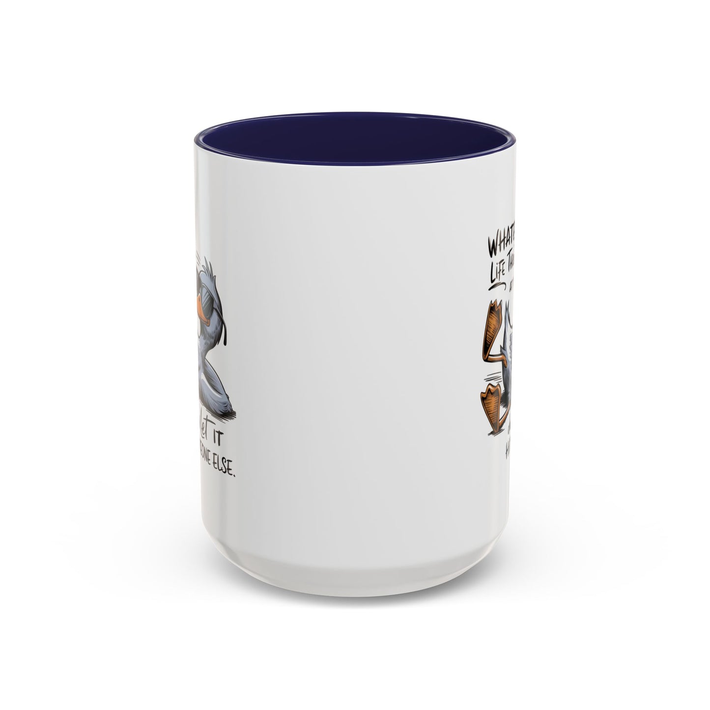 Humor Mug - Whatever Life Throws At You