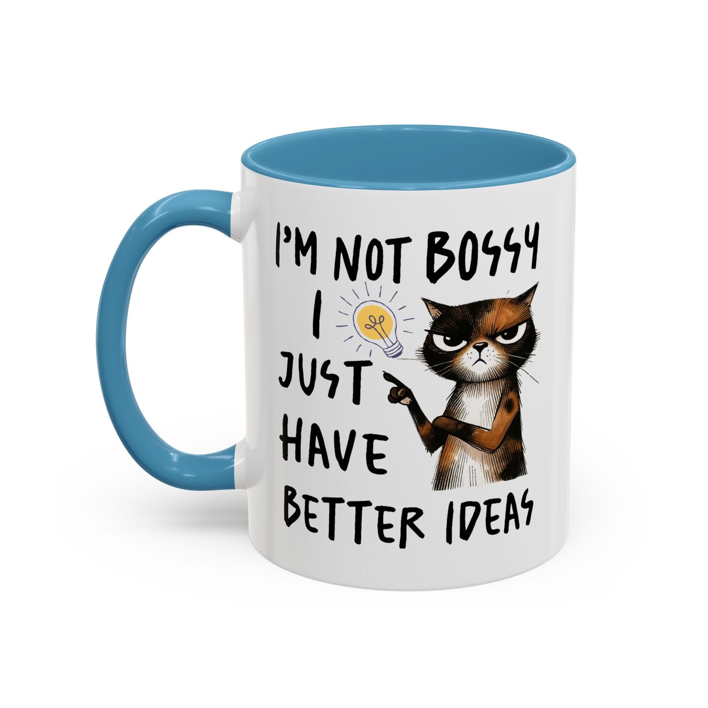Humor Mug -I'm Not Bossy I Just Have Better Ideas