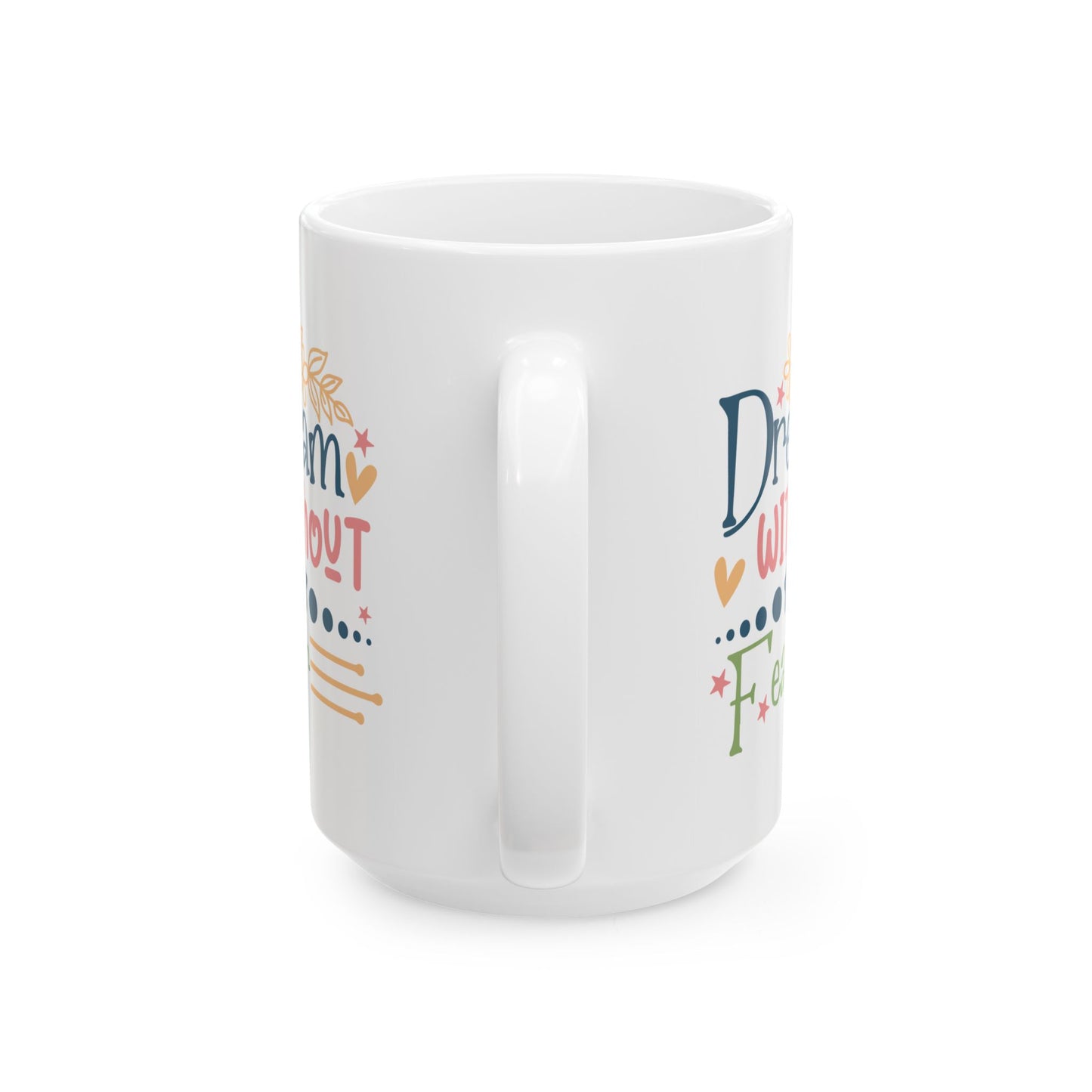 Motivation Mug - Dream Without Fear 2