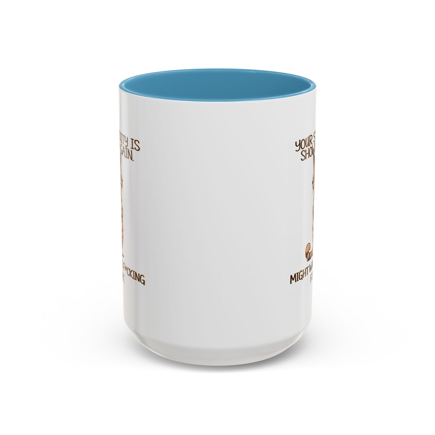 Humor Mug - Your Stupidity is Showing Again