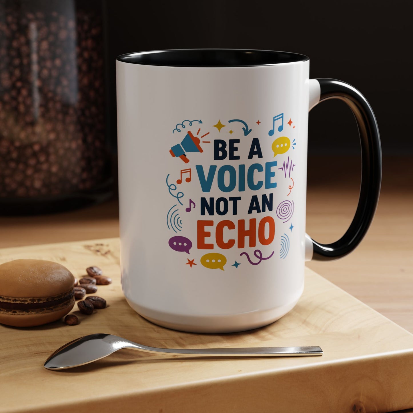 Motivation Mug - Be a Voice Not an Echo