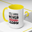 Motivation Mug - You Are Never Too Old To Learn