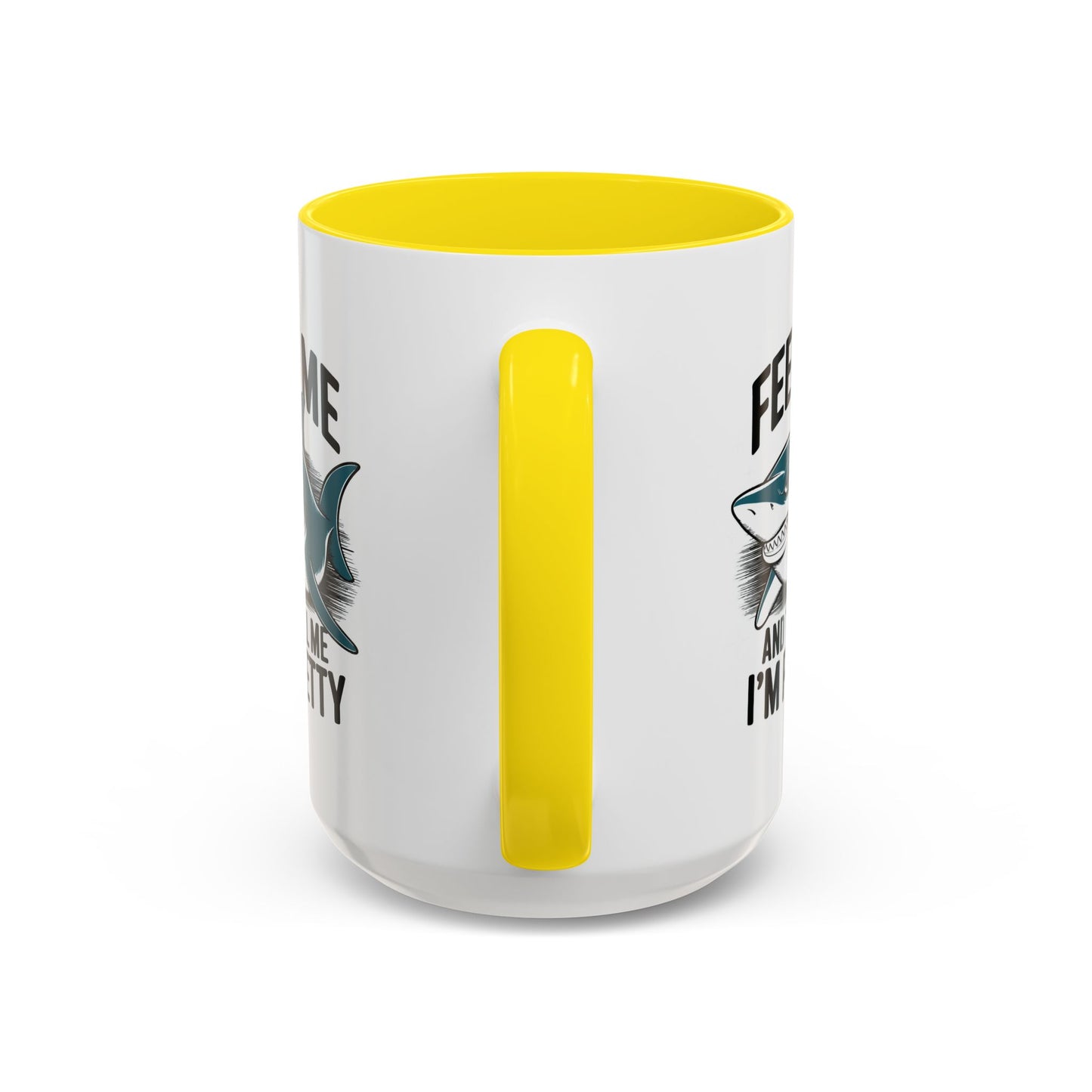 Humor Mug - Feed Me and Tell Me I'm Pretty Shark