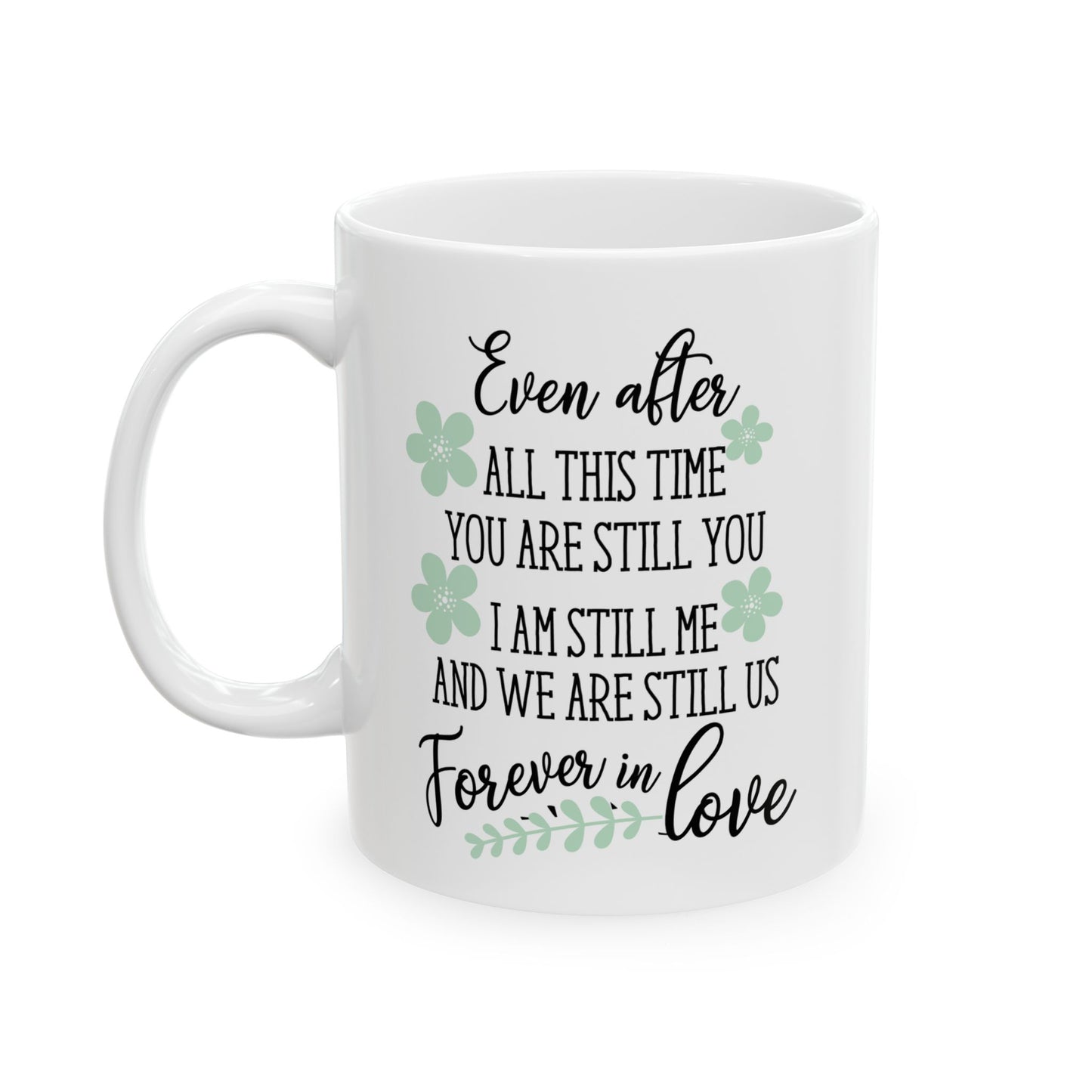 Anniversary Mug - Even After All this Time 2