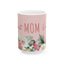 Mother's Day Mug - Best Mom Ever