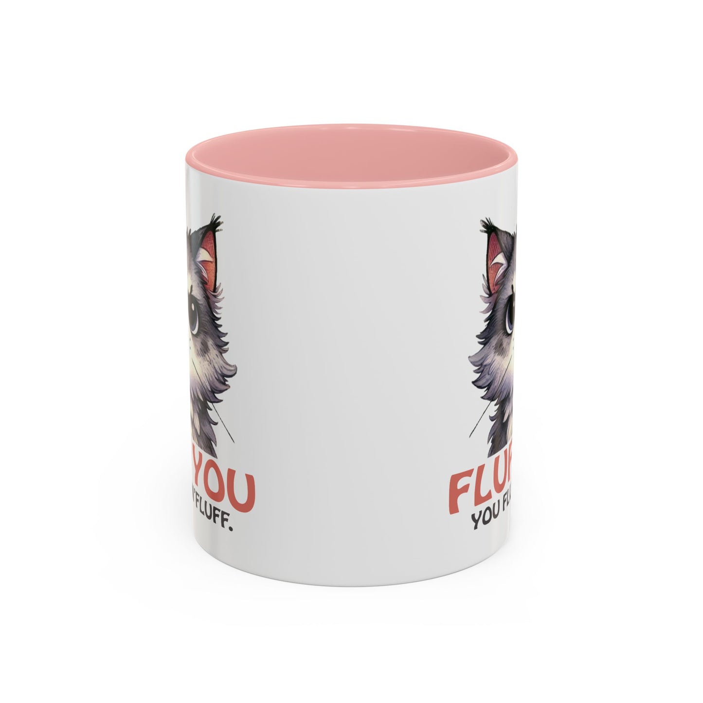 Animal Mug - Fluff You You Fluffin Fluff