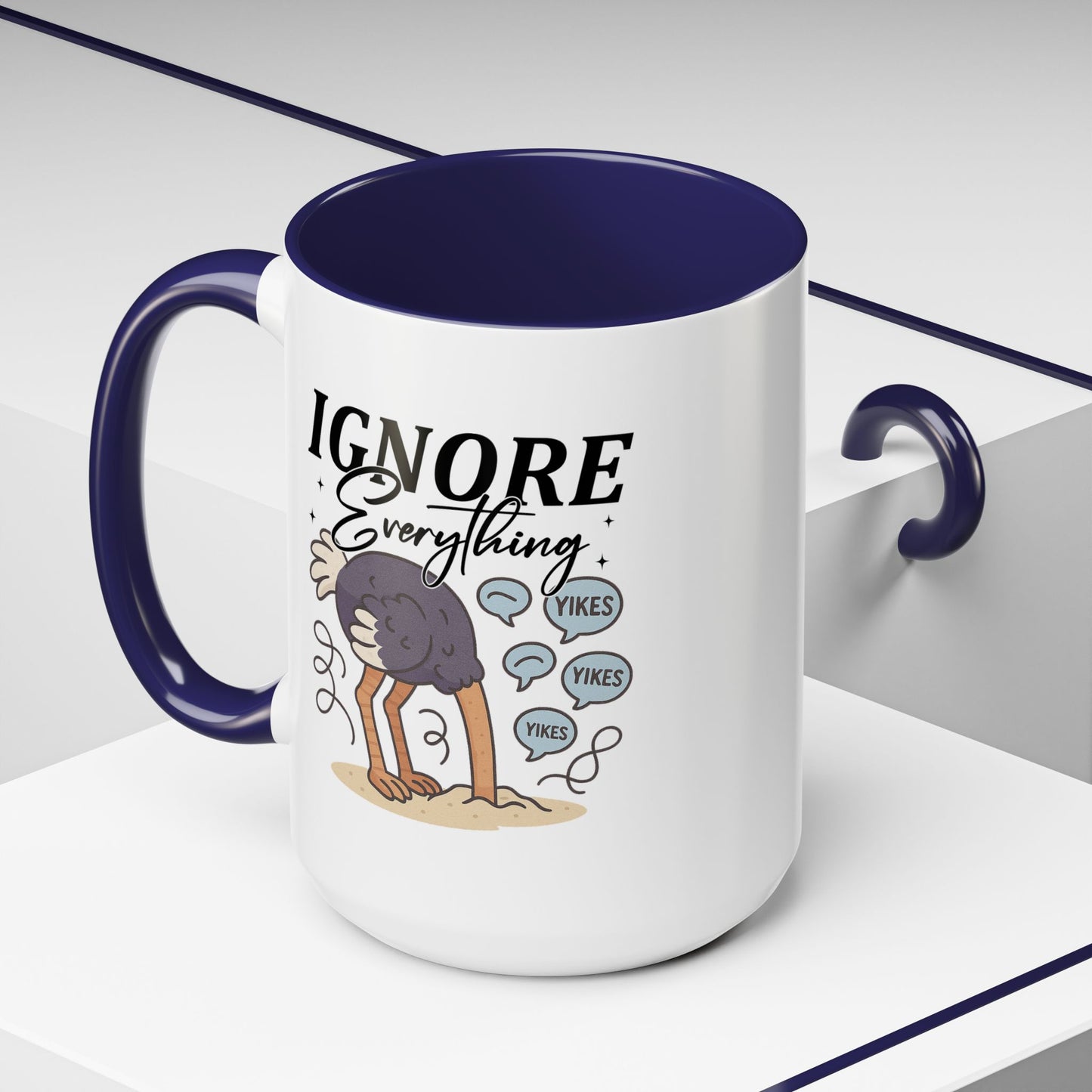 Humor Mug - Ignore Everthing