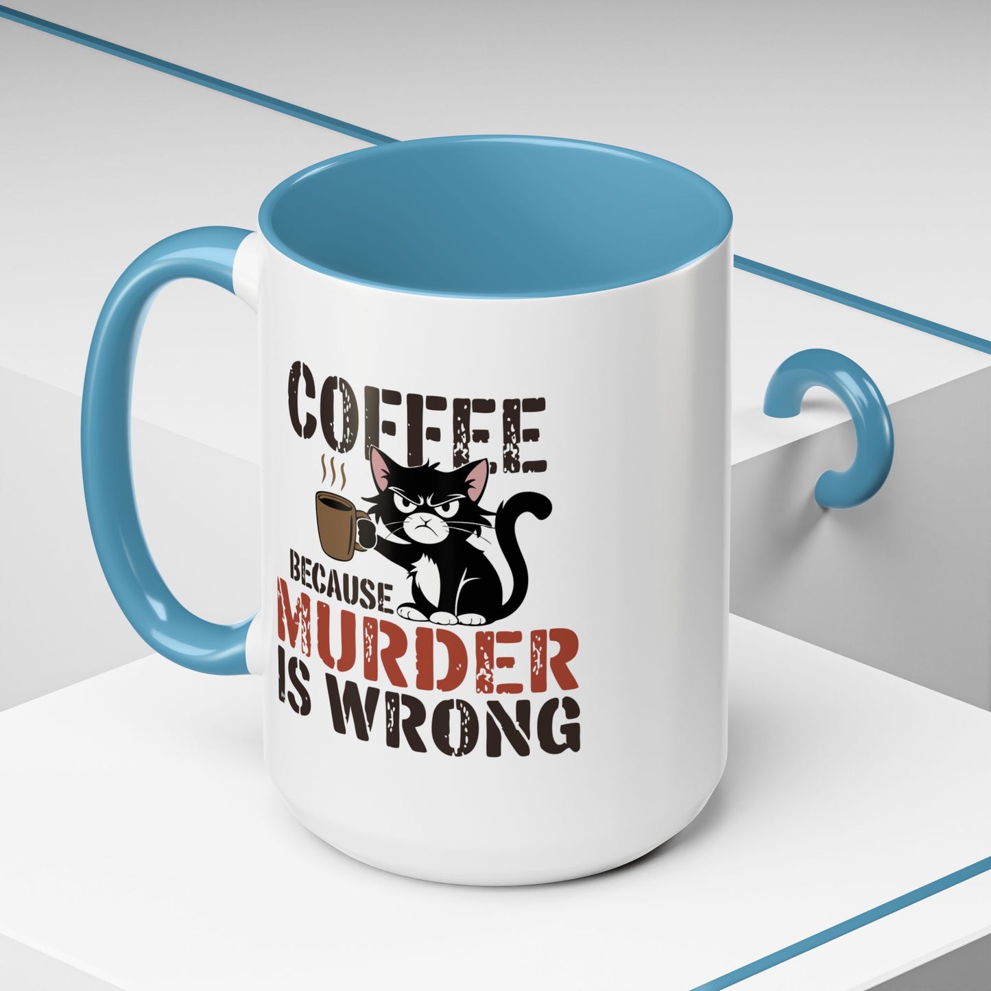 Humor Mug -  Coffee Because Murder is Wrong
