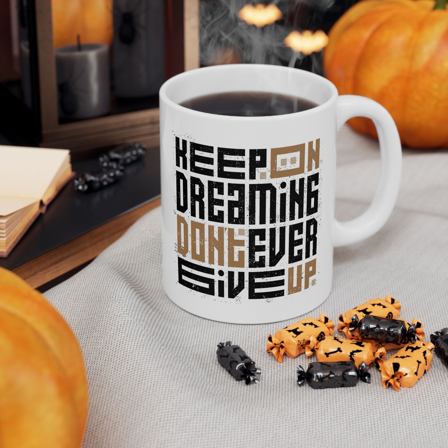 Motivation Mug - Keep On Dreaming Don't Ever Give Up