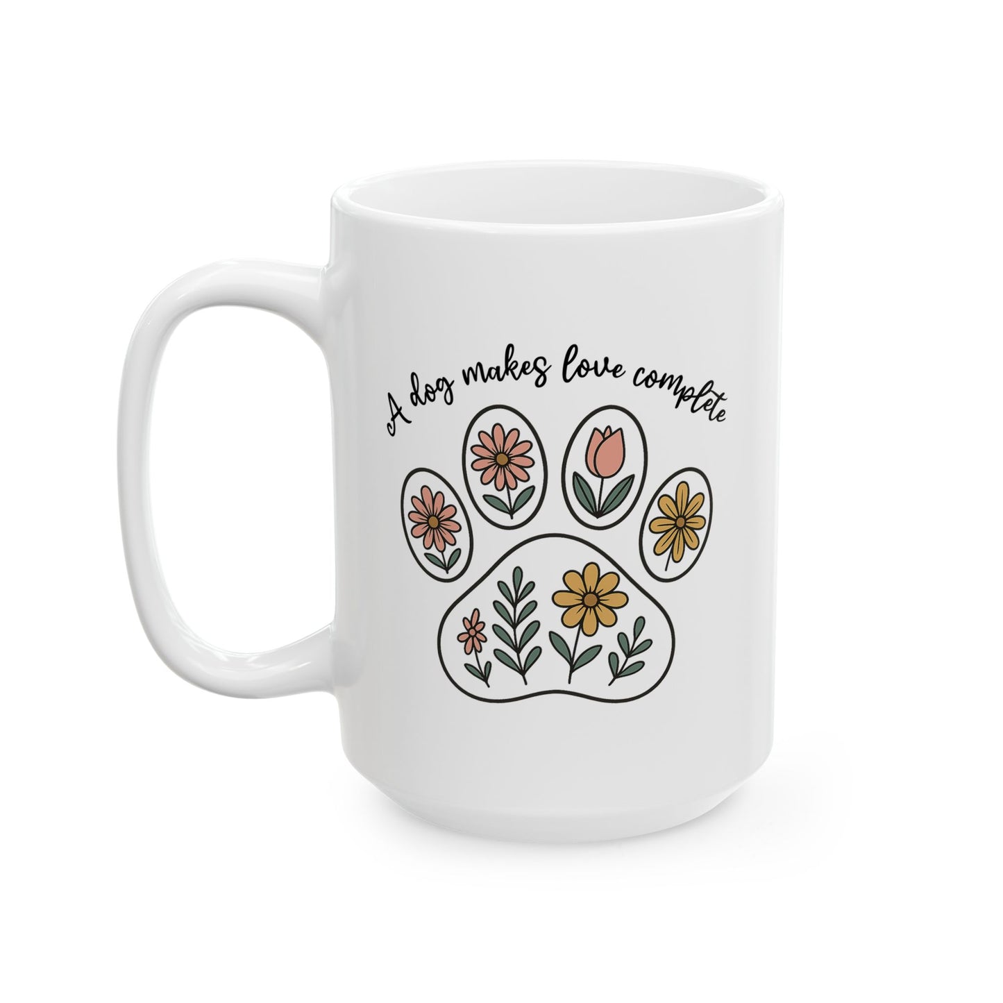 Animal Mug - A Dog Makes Love Complete