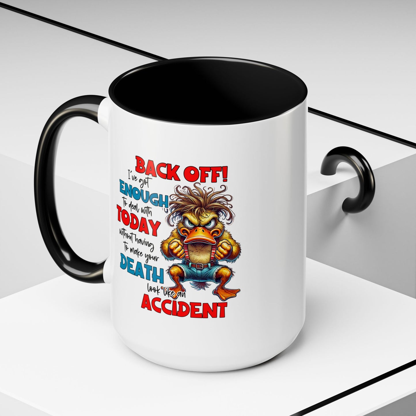 Humor Mug - Back Off! I've Got Enough to Deal With Today