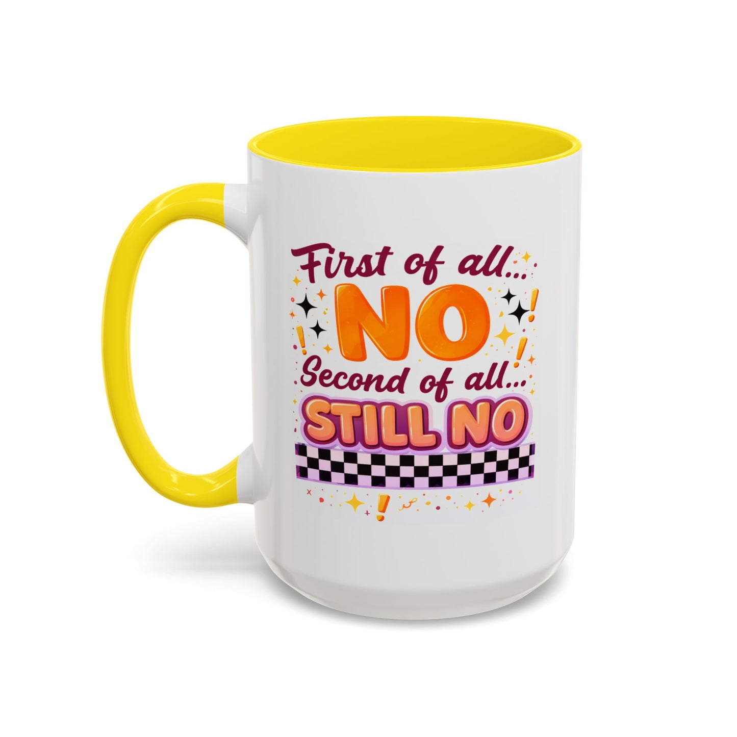 Humor Mug - First of All No
