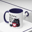 Humor Mug - I Am Not Arguing