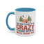 Humor Mug - You Don't Have to Be Crazy to Camp With Us