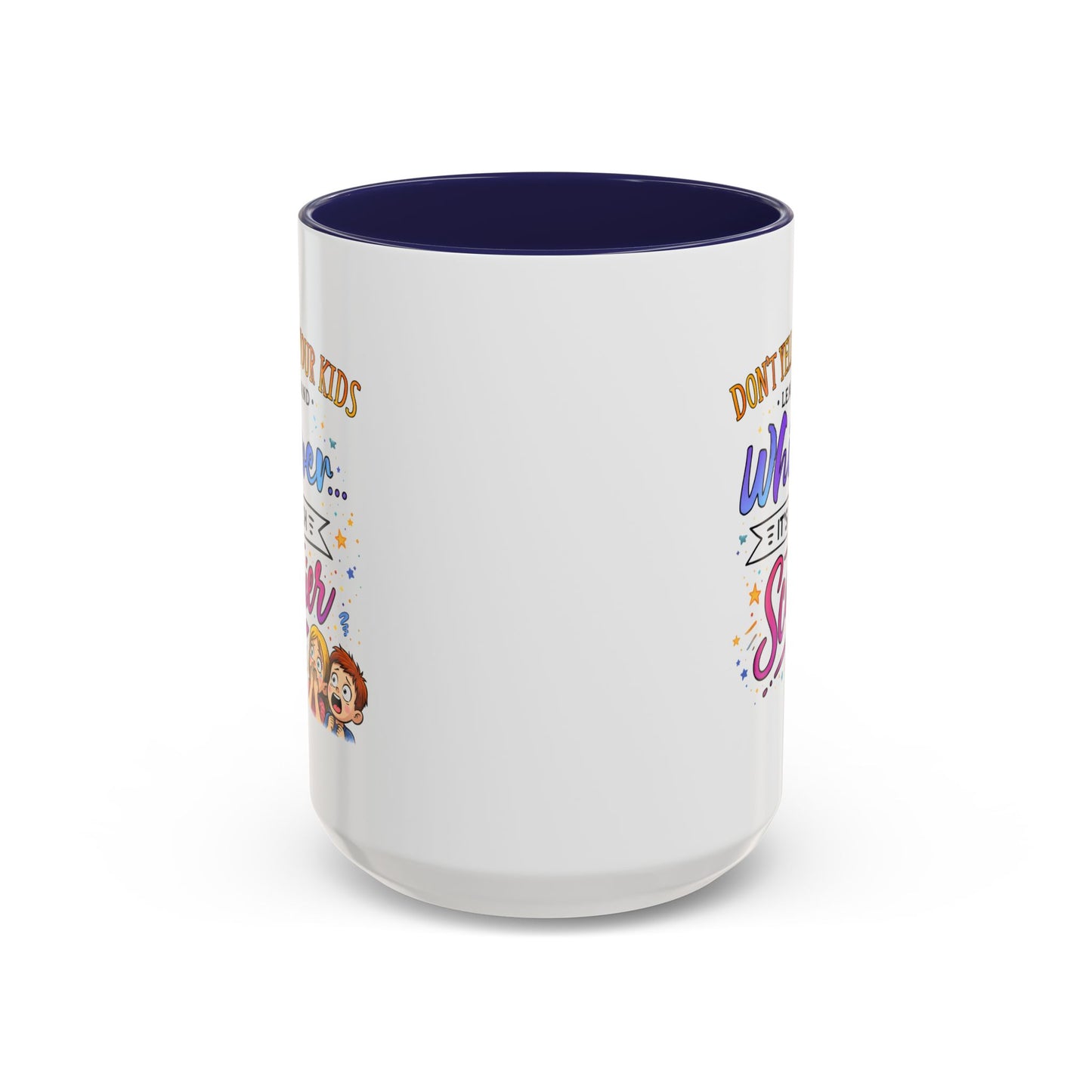 Humor Mug - Don't Yell At Your Kids
