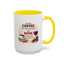 Humor Mug - I Drink Coffee Because I Need It