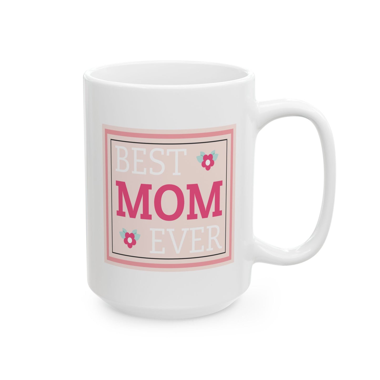 Mother's Day Mug - Best Mom Ever Poster