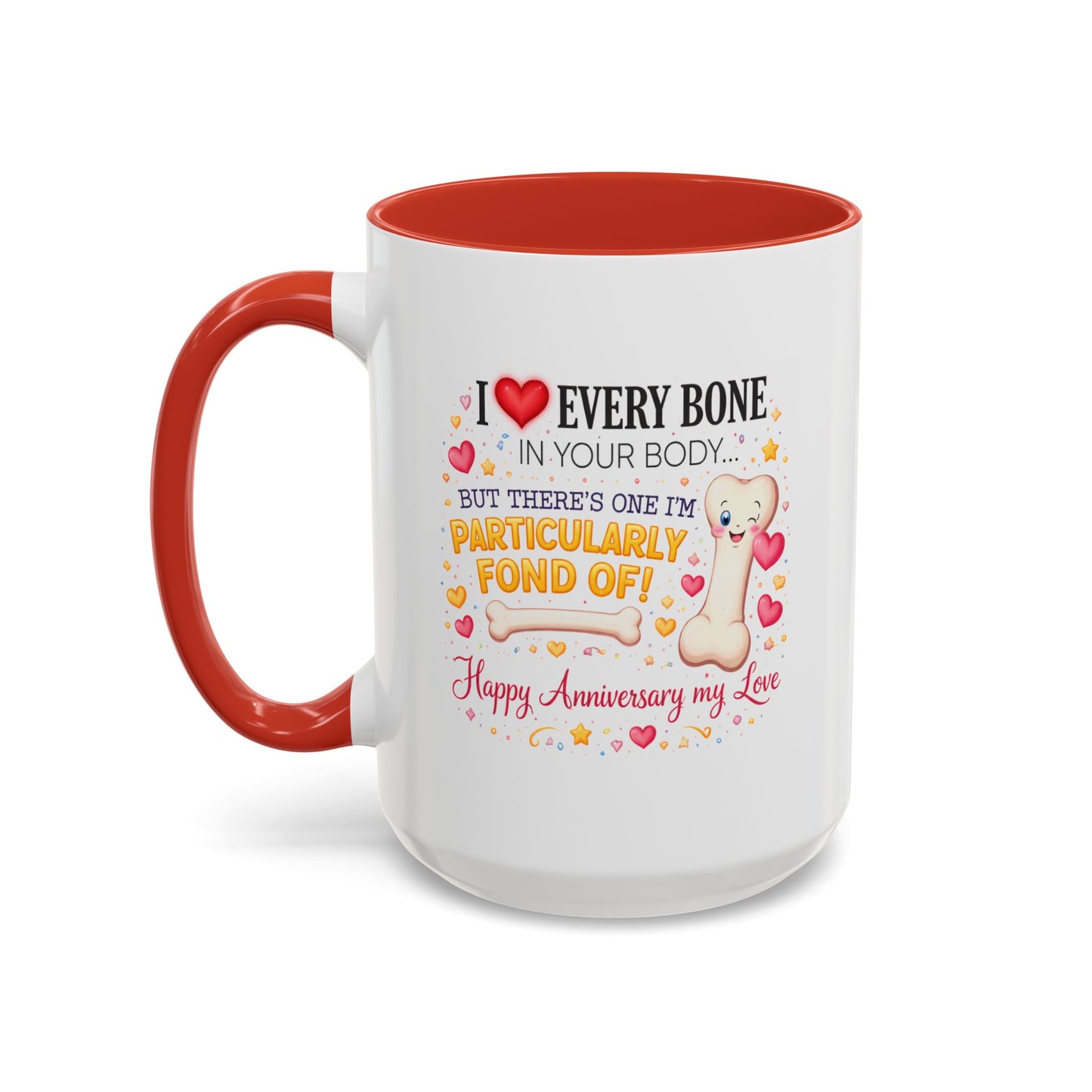 Anniversary Mug - I Love Every Bone In Your Body