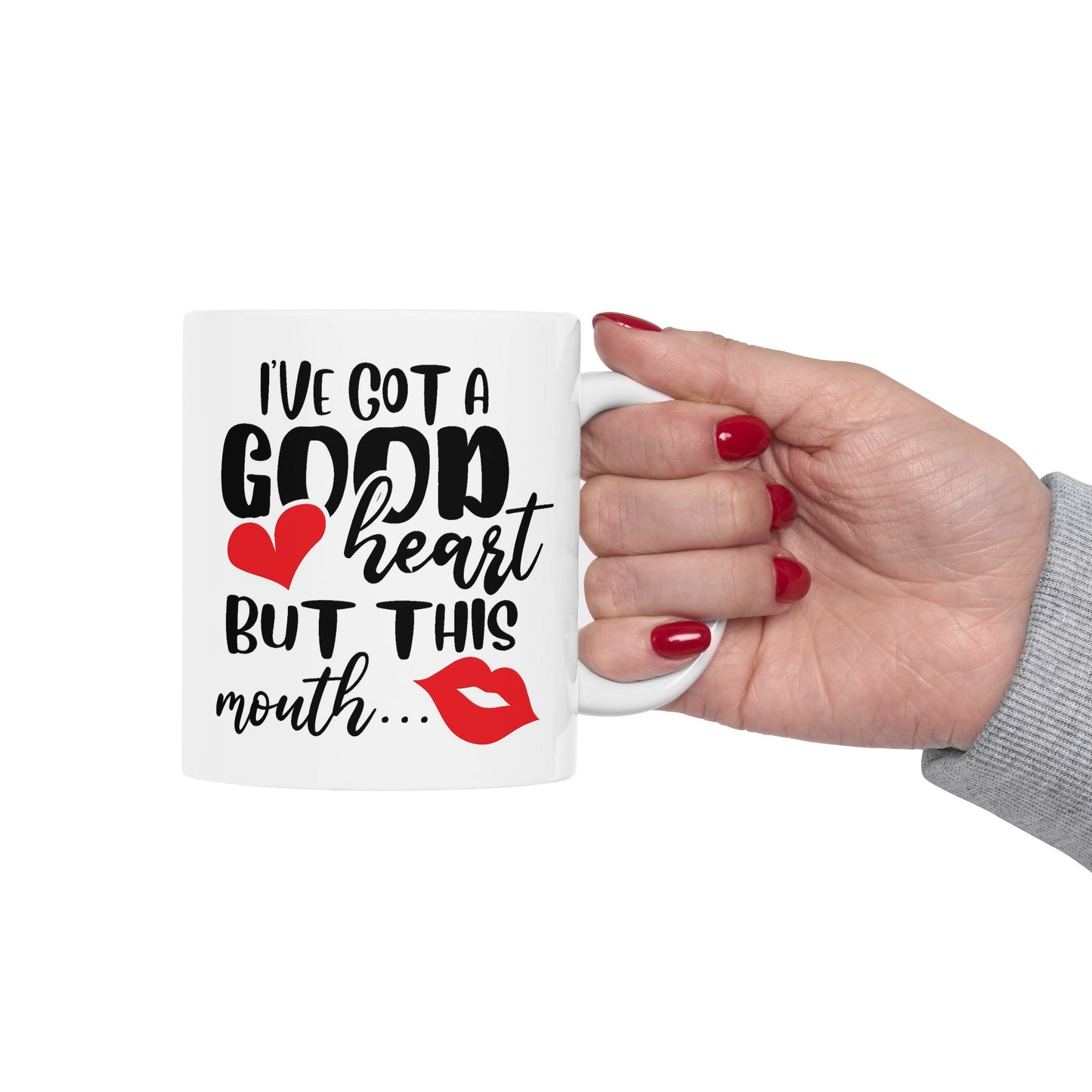 Humor Mug - I've Got a Good Heart