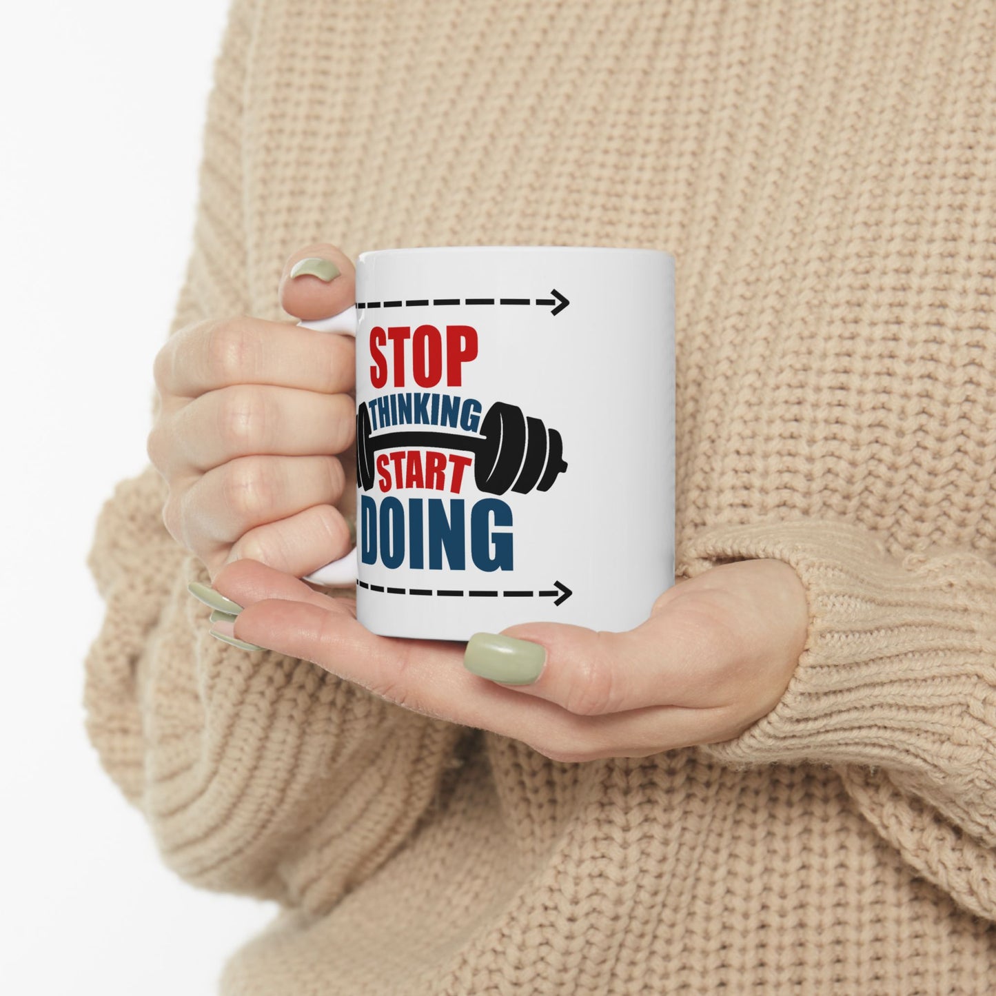 Motivation Mug - Stop Thinking Start Doing Workout