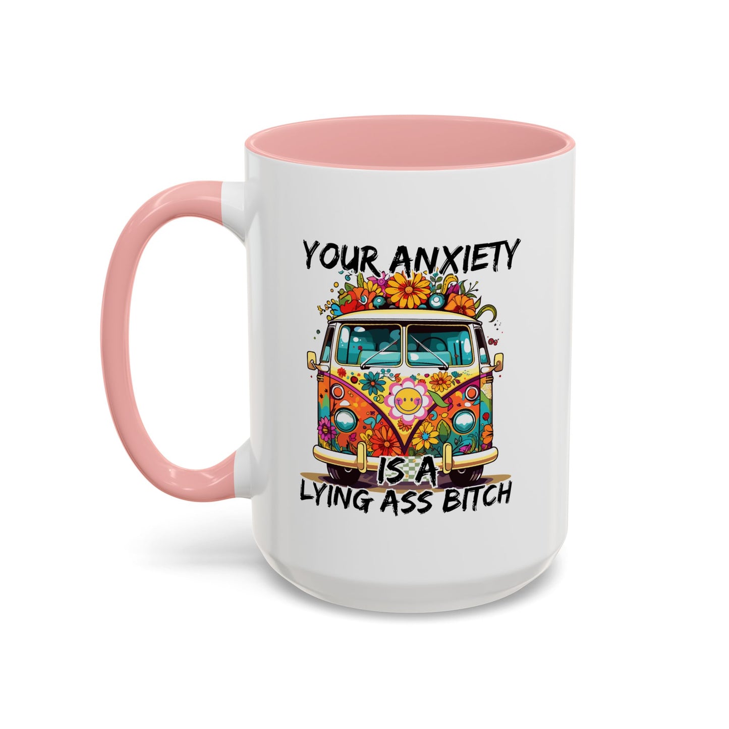 Humor Mug - Your Anxiety is a Lying Ass Bitch