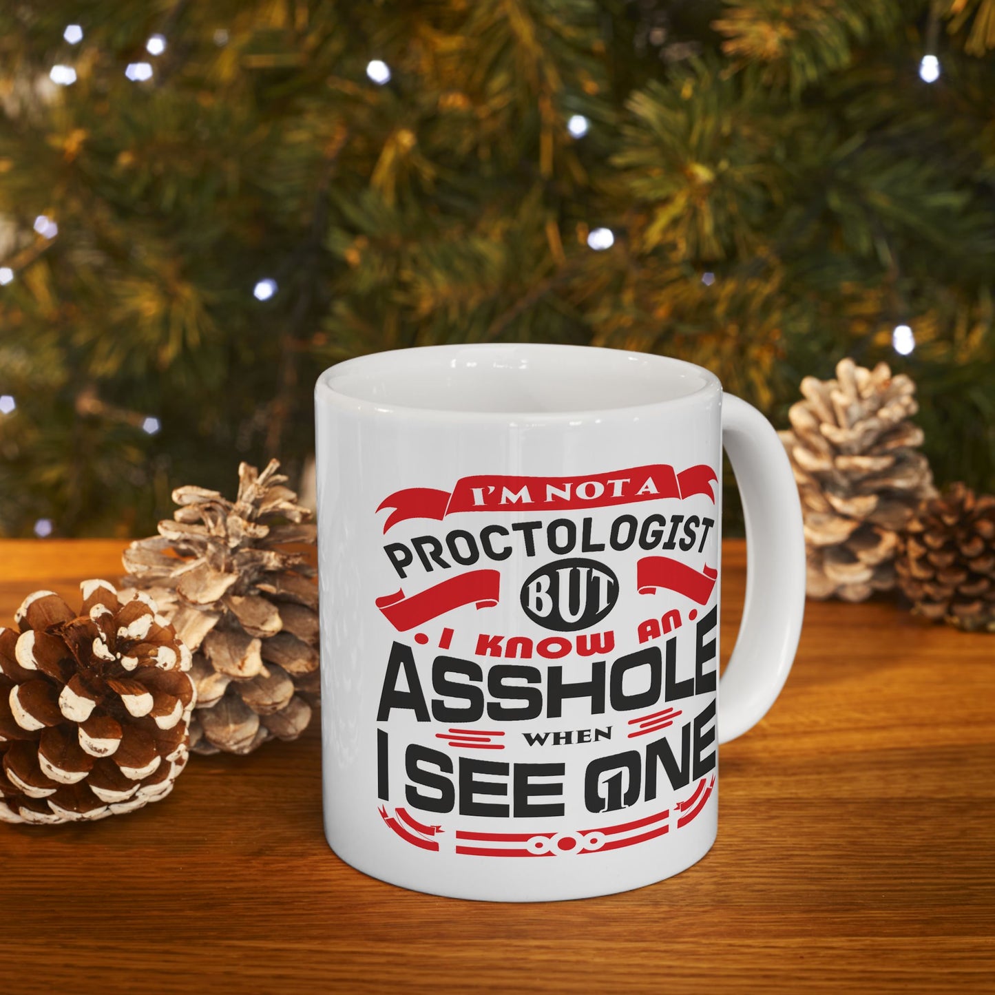 Adult Mug - I Am Not a Proctologist
