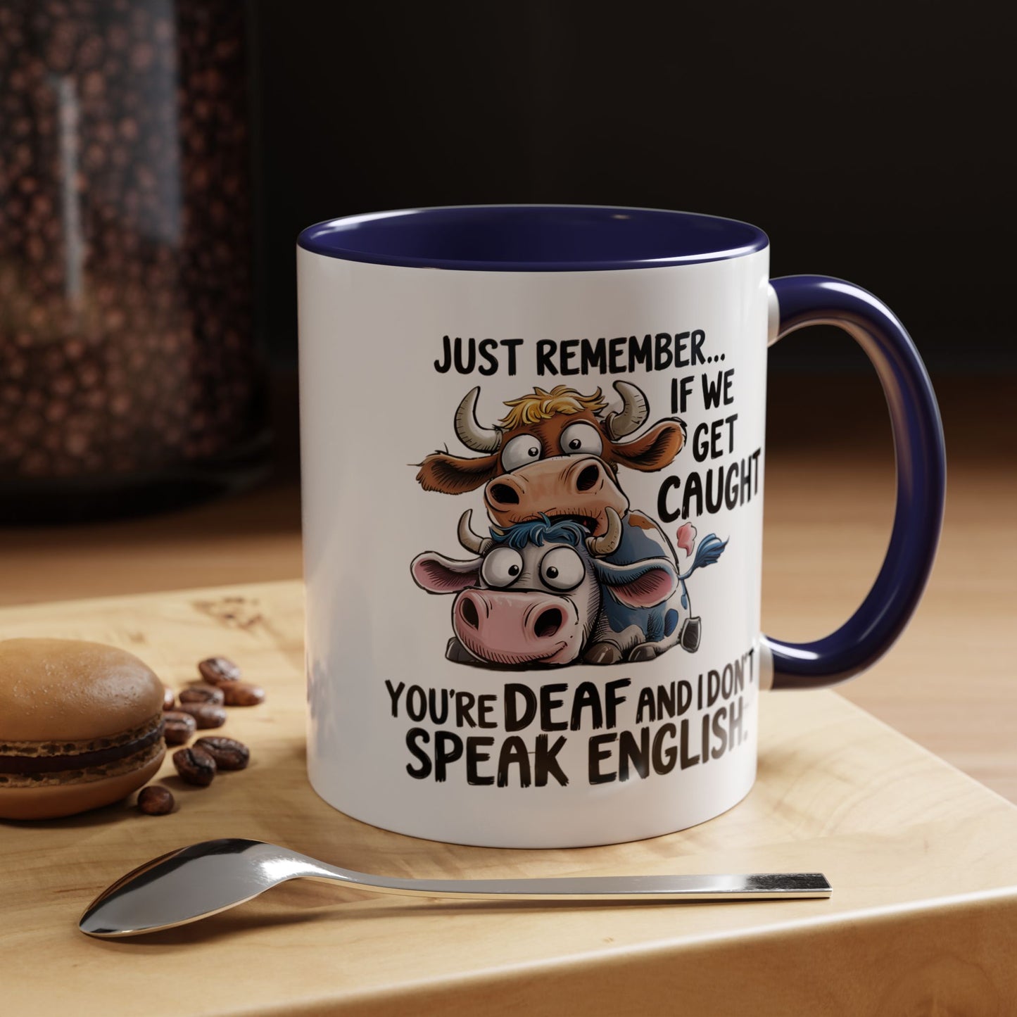 Humor Mug - Just Remember If We Get Caught