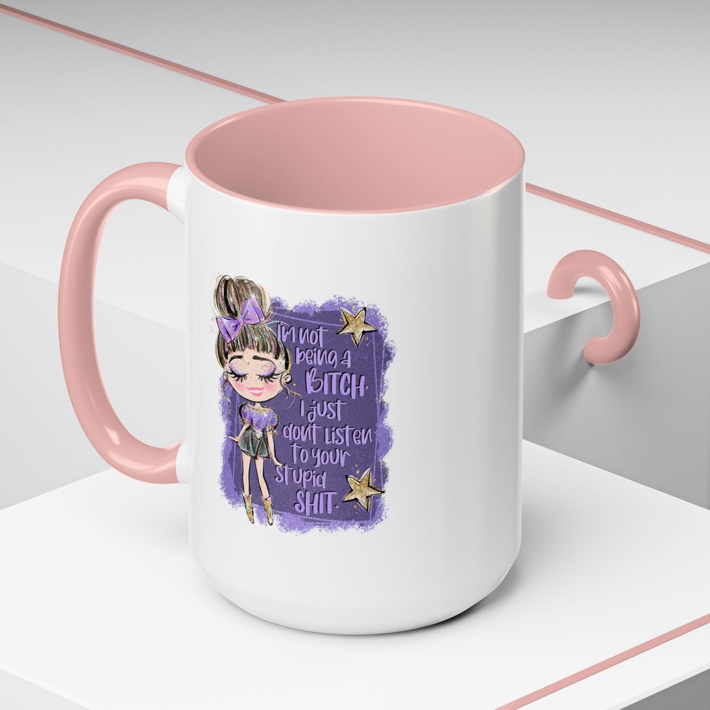 Humor Mug - I'm Not Being A Bitch