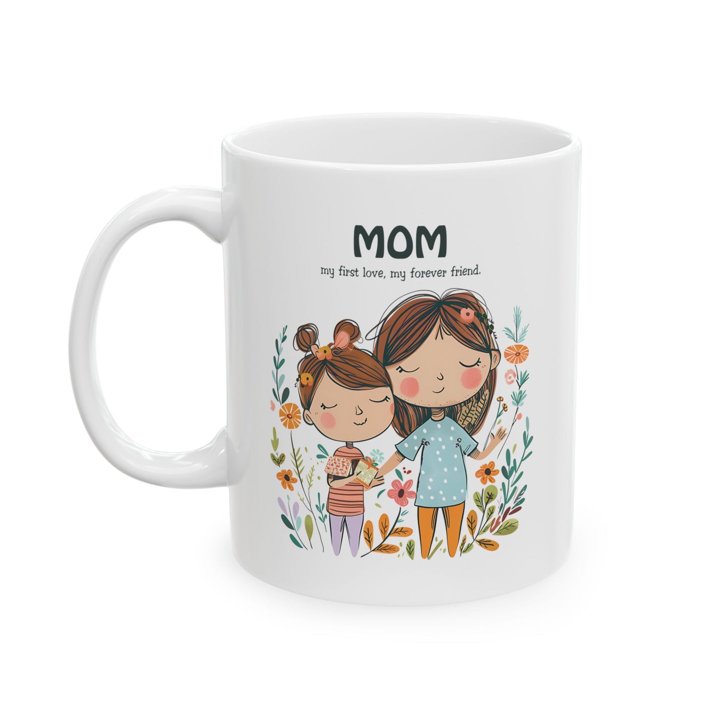 Mother's Day Mug - Mom My First Love