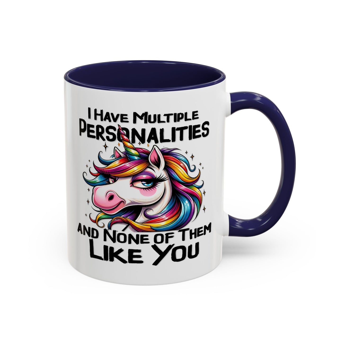 Humor Mug - I Have Multiple Personalities