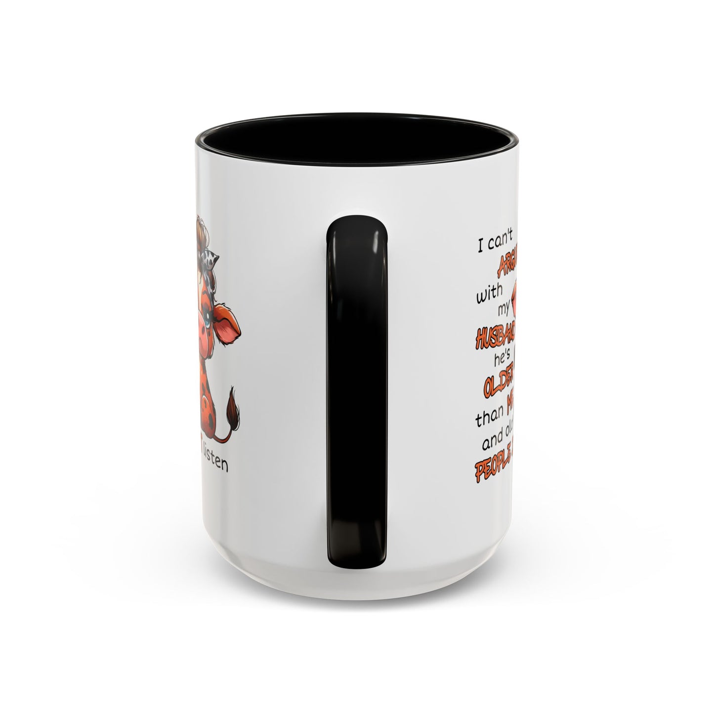 Humor Mug - I Can't Argue With My Husband