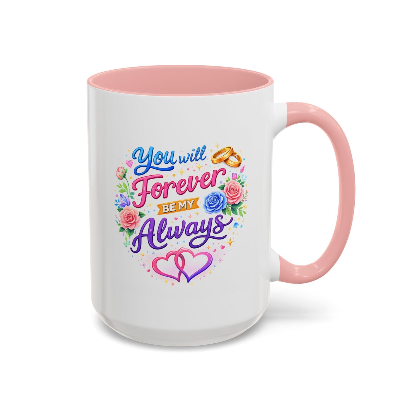 Anniversary Mug - You Will Forever Be My Always
