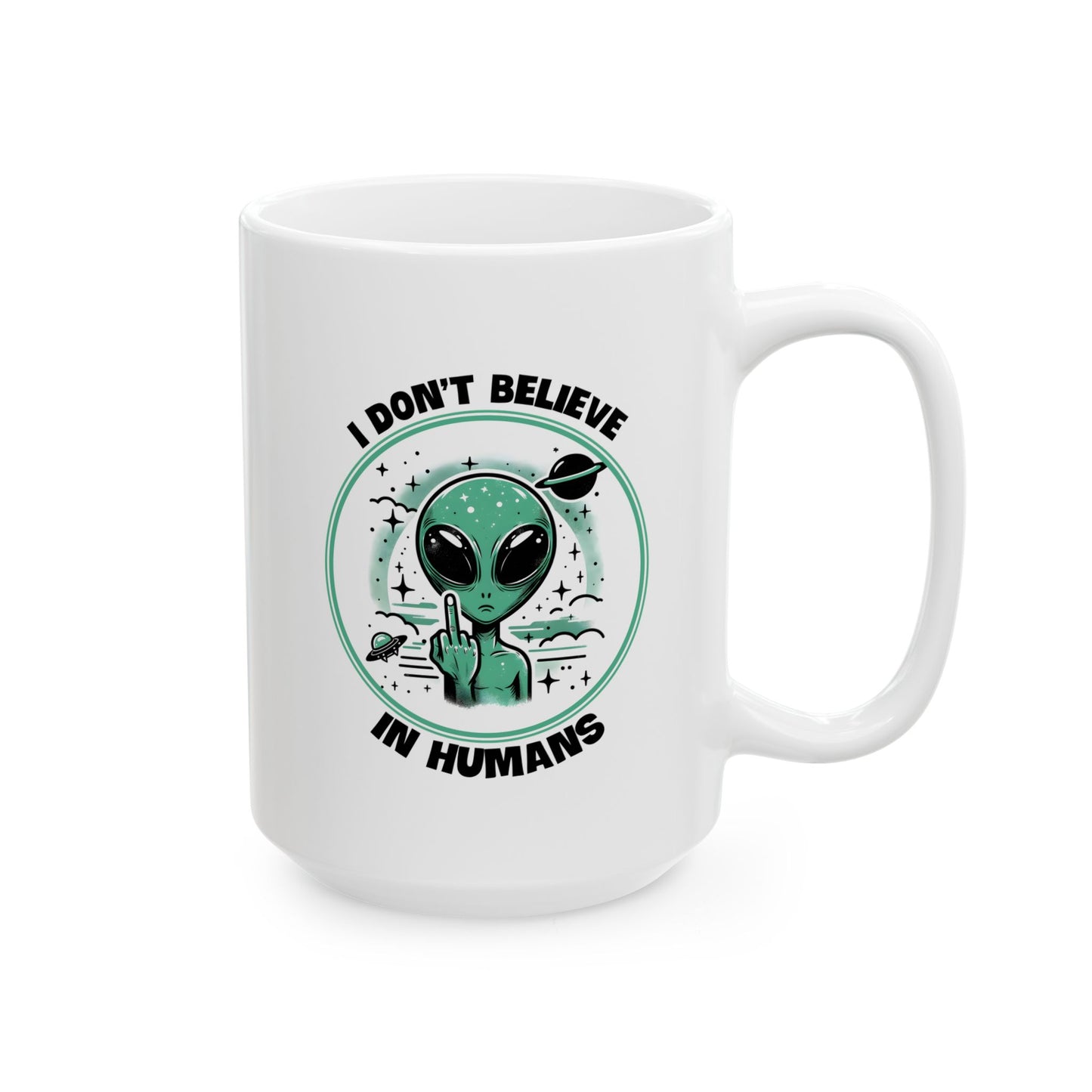 Alien Mug - I Don't Believe In Humans